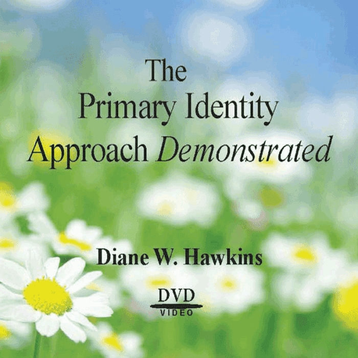 Primary Identity Approach Demonstrated DVD by Diane Hawkins Restoration in Christ Ministries Front Cover Image