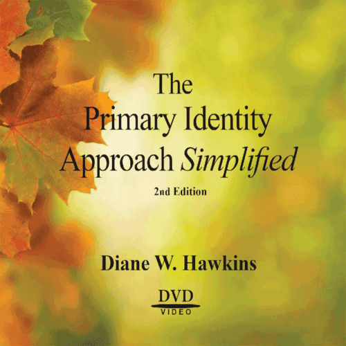 Primary Identity Approach Simplified 2nd Edition DVD by Diane Hawkins Restoration in Christ Ministries Front Cover Image