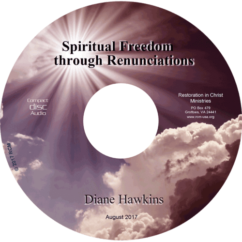 Spiritual Freedom Through Renunciations CD by Diane Hawkins Restoration in Christ Ministries RCM