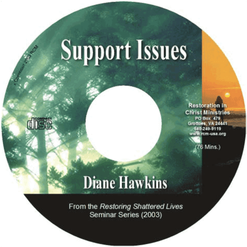 Support Issues CD by Diane Hawkins from Restoring Shattered Lives Seminar Series (2003) Restoration in Christ Ministries RCM