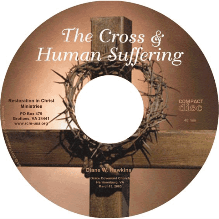 The Cross and Human Suffering CD by Diane Hawkins Restoration in Christ Ministries RCM