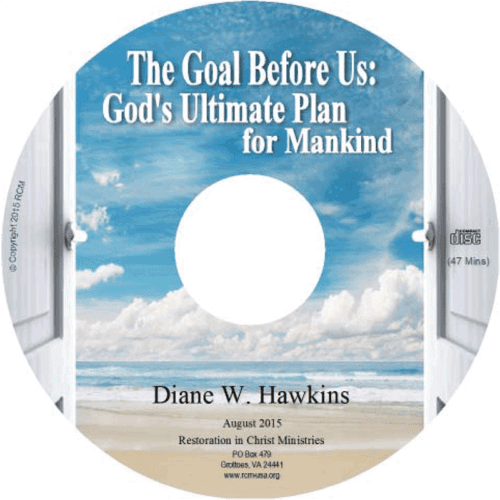 The Goal Before Us: God's Ultimate Plan for Mankind CD by Diane Hawkins Restoration in Christ Ministries RCM