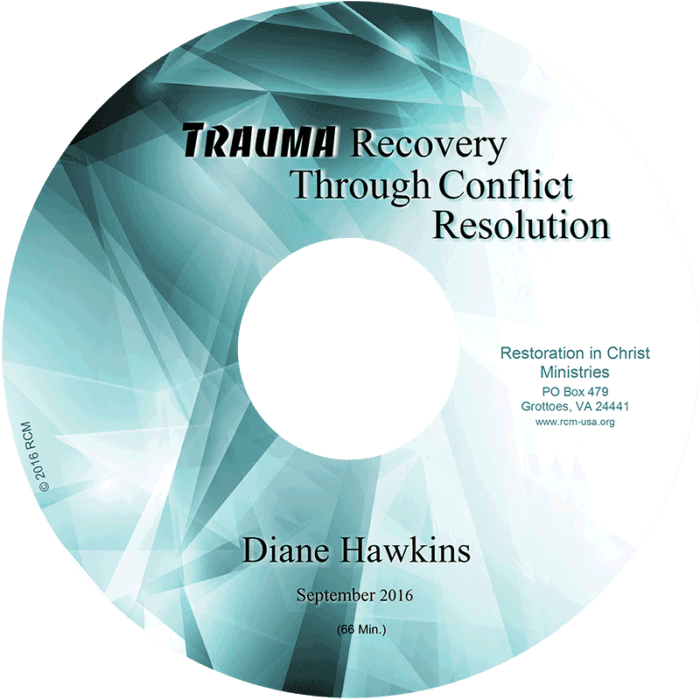 Trauma Recovery Through Conflict Resolution CD image by Diane Hawkins Restoration in Christ Ministries RCM