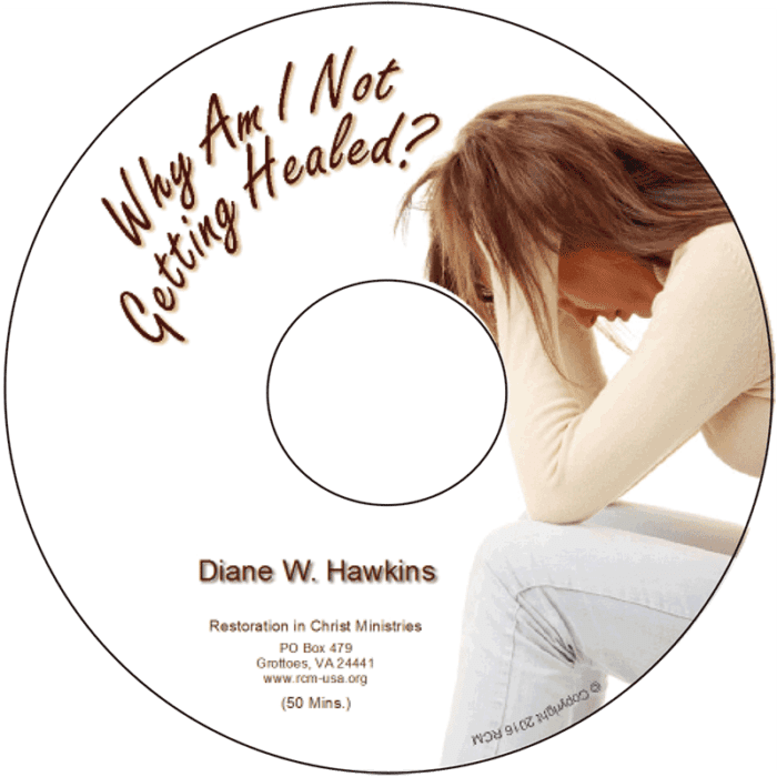 Why Am I Not Getting Healed CD by Diane Hawkins Restoration in Christ Ministries RCM