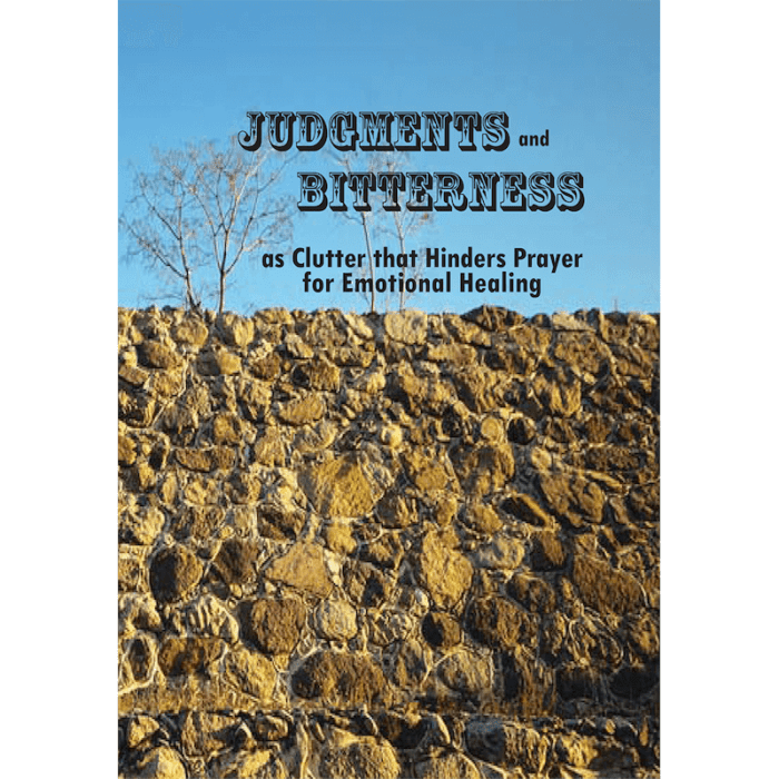 Judgments and Bitterness as Clutter that Hinders Prayer and Emotional Healing Book Front Cover Image