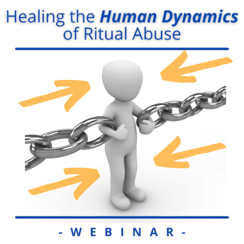 Healing the Human Dynamics of Ritual Abuse Webinar Image