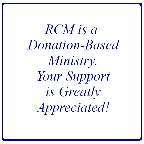 RCM is a Donation-Based Ministry. Your Support is Greatly Appreciated. Donation Image