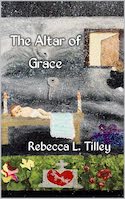 The Altar of Grace Rebecca Tilley