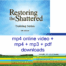 Restoring the Shattered Training Series 4th ed Full Set Training MP4 Online Video + MP4 Download + MP3 Download Audio + PDF Manual by Diane Hawkins Restoration in Christ Ministries RCM Front Cover Image