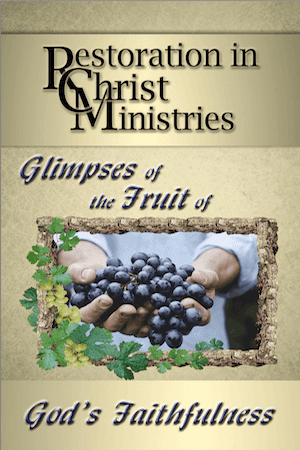 Restoration in Christ Ministries RCM Glimpses of God's Fruit Testimonies of God's Faithfulness